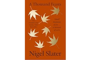 A Thousand Feasts: a new memoir on how to find joy in food, travel and gardening