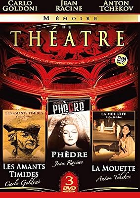 Mémoire du théâtre : Les Amants timides + Phèdre + La Mouette