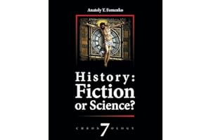 History: Fiction or Science? A reconstruction of global history. The Great Empire's legacy in Eurasia and America's history and culture.: New Chronoilogy; part 2 of vol.6
