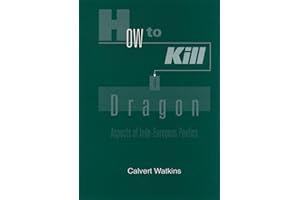How to Kill a Dragon: Aspects of Indo-European Poetics [Lingua inglese]