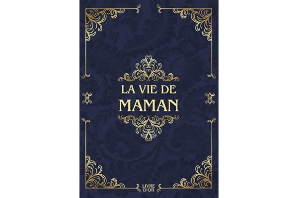 La vie de maman: Sa Vie, Son Histoire et Ses Souvenirs - Livre souvenir à remplir pour laisser un héritage à sa famille - Livre d'or - Cadeau Original à Offrir