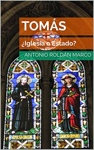 TOMÁS: ¿Iglesia o Estado? por Antonio Roldán Marco