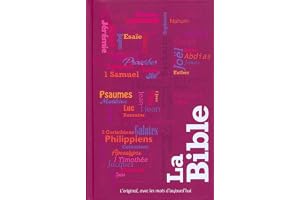 La bible: L'original, avec les mots d'aujourd'hui