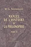 Image de Manuel de l'histoire de la philosophie: Traduit de l'allemand de Tennemann par V. Cousin. Tome 1-2