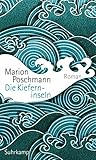 Bücher Neuerscheinungen 2022 - Die Kieferninseln: Roman von Marion Poschmann