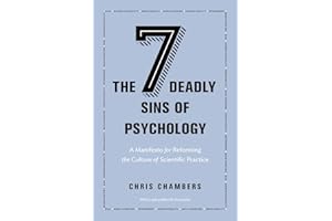 The Seven Deadly Sins of Psychology: A Manifesto for Reforming the Culture of Scientific Practice