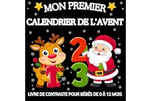 Mon Premier Calendrier de l'Avent - Livre de Contraste pour Bébés de 0 à 12 Mois: Images Simples en Noir et Blanc pour Célébrer le Premier Noël et pour la Stimulation Visuelle Précoce des Nouveau-Nés