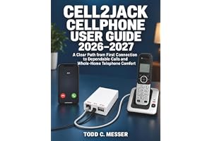 Cell2Jack Cellphone User Guide 2026–2027: A Clear Path from First Connection to Dependable Calls and Whole-Home Telephone Com