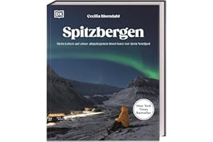 Spitzbergen: Mein Leben auf einer abgelegenen Insel kurz vor dem Nordpol. Eindrucksvoller Reise-Bildband und Auswanderergeschichte der Fotografin und Influencerin @sejsejlija