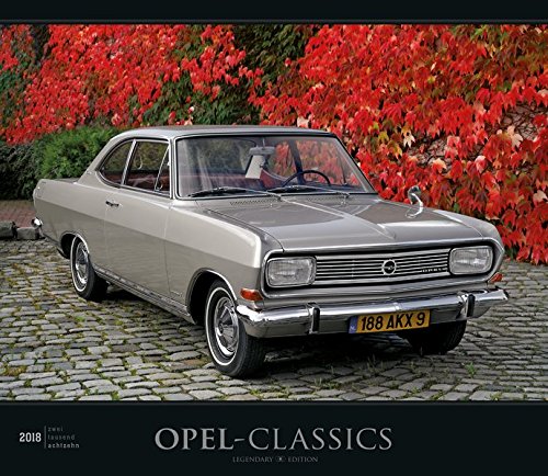 Preisvergleich Produktbild Opel-Classics 2018 - Oldtimer - Bildkalender (33,5 x 29) - Autokalender - Technikkalender - Fahrzeuge