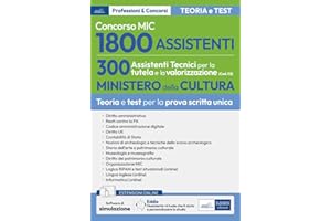 Concorso MIC - 1800 Assistenti 300 Assistenti Tecnici per la tutela e la valorizzazione: Manuale per la preparazione al concorso