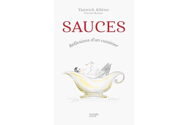 Sauces: Réflexions d'un cuisinier