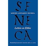 Letters on Ethics: To Lucilius (The Complete Works of Lucius Annaeus Seneca)
