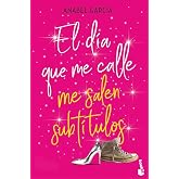 El d&iacute;a que me calle me salen subt&iacute;tulos (Er&oacute;tica)