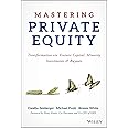 Mastering Private Equity: Transformation via Venture Capital, Minority Investments and Buyouts