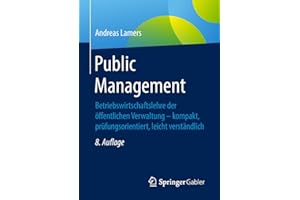 Public Management: Betriebswirtschaftslehre der öffentlichen Verwaltung - kompakt, prüfungsorientiert, leicht verständlich