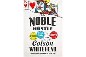 The Noble Hustle: Poker, Beef Jerky, and Death