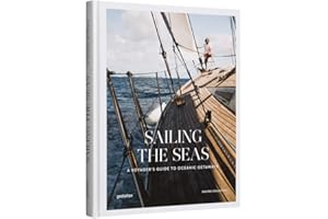 Sailing the Seas: Sailing Voyages and Oceanic Getaways: A Voyager's Guide to Oceanic Getaways