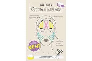 LOG BOOK BEAUTY TAPING - YOUR APPLICATIONS OF KINESIOLOGY TAPE ON FACE: Recording BOOK for Facial Kinesiology Taping Techniques with ANATOMICAL ... your BEAUTY TAPING COURSE - ENGLISH version
