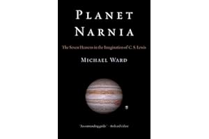 Planet Narnia: The Seven Heavens in the Imagination of C. S. Lewis