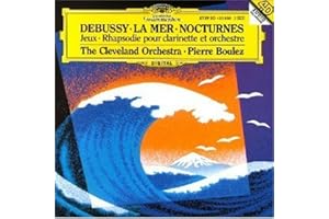 Debussy: La Mer/Nocturnes/Jeux/Rhapsodie pour Clarinette et Orchestre