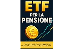 ETF per la pensione: guida chiara e completa per creare un piano di investimento solido in Italia, con ETF e PAC automatici, casi reali e ottimizzazione fiscale.