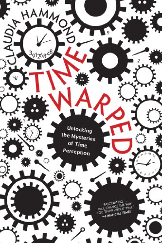 Time Warped Unlocking The Mysteries Of Time Perception English Edition - 