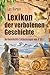 Lexikon der verbotenen Geschichte: Verheimlichte Entdeckungen von A bis Z by 