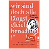 "Wir sind doch alle längst gleichberechtigt!": 25 Bullshitsätze und wie wir sie endlich zerlegen | Eine wütende Abrechnung mi