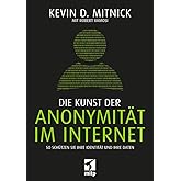Die Kunst der Anonymität im Internet: So schützen Sie Ihre Identität und Ihre Daten (mitp Sachbuch)