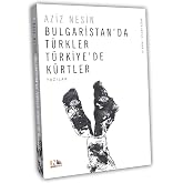 Bulgaristan'da T&uuml;rkler T&uuml;rkiye'de K&uuml;rtler: Nesin Yayınevi