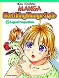 How To Draw Manga: Sketching Manga-Style Vol. 2: Logical Proportions (How to Draw Manga (Graphic-Sha Unnumbered)) by Hikaru Hayashi (2007-04-03)