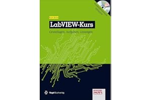 LabVIEW-Kurs: Grundlagen, Aufgaben und Lösungen (elektrotechnik)