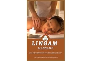 Lingam Massage: Lass dich verführen von der Liebe und Lust: von Tobias Stadler und Julia Goldenberg