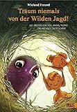 'Träum niemals von der Wilden Jagd!' von Wieland Freund