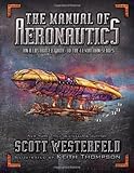 The Manual of Aeronautics: An Illustrated Guide to the Leviathan Series by