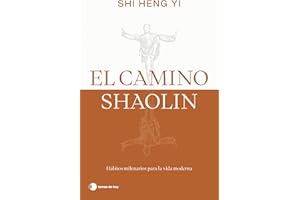 El camino shaolin: Hábitos milenarios para la vida moderna (Vivir hoy)