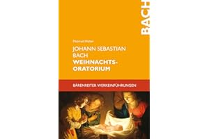 Johann Sebastian Bach. Weihnachtsoratorium (Bärenreiter-Werkeinführungen)