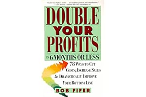 Double Your Profits: In Six Months or Less