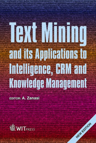 Download Text Mining and Its Applications to Intelligence, CRM and Knowledge Management (Advances in Management Information) Download Text Mining and Its Applications to Intelligence, CRM and Knowledge Management (Advances in Management Information)