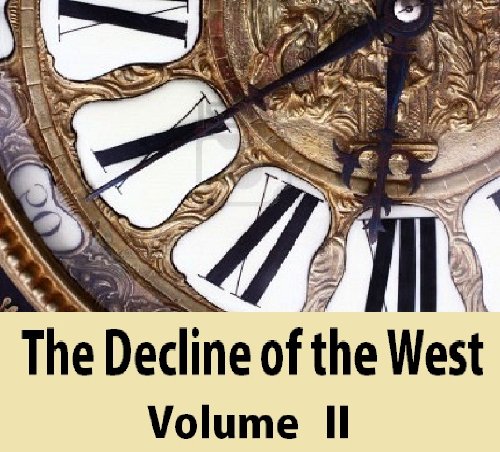 The Decline of the West,Volume 2 (TOC) (English Edition) livre