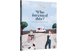 Who Invented This?: Smart People and Their Bright Ideas