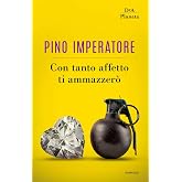Con tanto affetto ti ammazzerò
