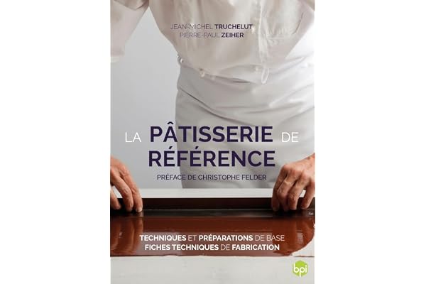La pâtisserie de référence: Le livre de référence pour la formation des pâtissiers - accès numérique inclus