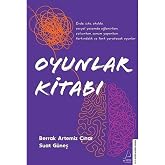 Oyunlar Kitabı: Evde, İşte, Okulda, Sosyal Yaşamda Eğlenirken, &Ccedil;alışırken, Sunum Yaparken Farkındalık ve Fark Yaratacak Oyunl