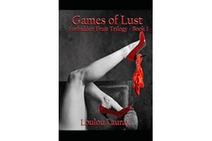 Games of Lust: Forbidden Fruit Trilogy - Book 1 - Explicit Sexual Content. Erotic Romance