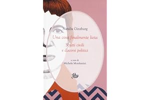 Una cosa finalmente lieta. Scritti civili e discorsi politici