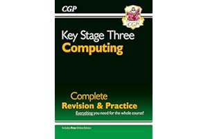 KS3 Computing Complete Revision & Practice: for Years 7, 8 and 9 (CGP KS3 Revision & Practice)