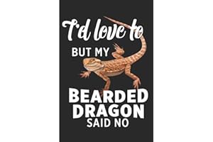 I'd Love To But My Bearded Dragon Said No: Bearded Dragon Mom Blank Lined Note Book