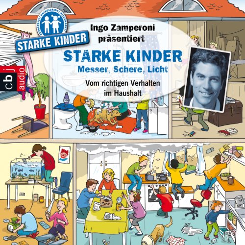 Messer, Schere, Licht - Vom richtigen Verhalten im Haushalt: Ingo Zamperoni präsentiert - Starke Kinder